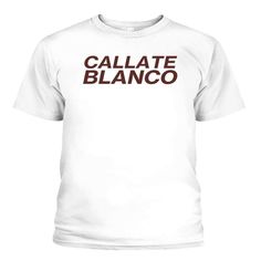 Get your product: Callate Blanco Shirt
1. PRODUCT INFORMATION:

Proudly printed in America
5.3 oz, unisex fit
Heavy cotton, classic midweight fabric
Material: 100% cotton | Dark Gray: 50% cotton:50% polyester | Light Gray: 90% cotton:10% polyester
Double-needle stitched neckline, bottom hem, and sleeves
Quarter-turned to eliminate center crease
7/8 inch collar
Tear-away label
Machine-wash safe
Copyrighted artwork
2. SIZE CHART:
3. RETURN:
We will gladly issue you a replacement item or issue a re Classic White T-shirt With Letter Print, White Cotton Shirt With Logo Print, Classic White T-shirt With Text Print, Basic White Shirt With Text Print, White Pre-shrunk Cotton Shirt, White Graphic Tee With Branding, White Graphic Tee Shirt With Branding, Classic White Shirt With Graphic Print, Classic White Shirt With Letter Print