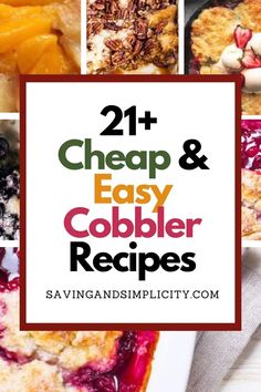 collage of easy cobbler recipes with text overlay that reads, 21 cheap and easy cobbler recipes