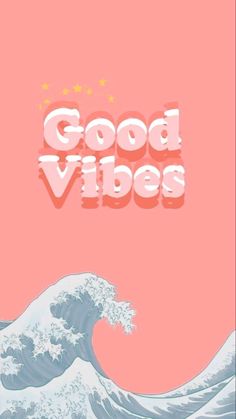 the words good vibes written in front of an image of a wave on a pink background