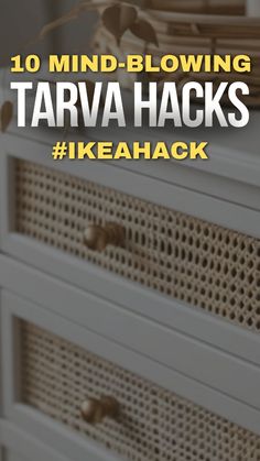 the words 10 mind - blowing tarava hacks ikehack on top of a white dresser