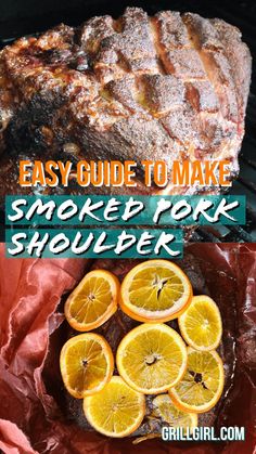 an easy guide to make smoked pork shoulder on the grill with oranges and lemons