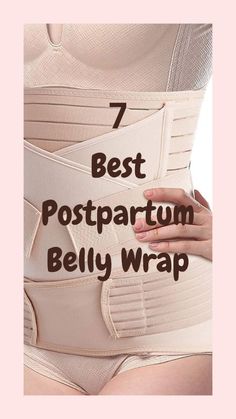 a woman wearing a waist belt with the words 7 best postpartum belly wrap