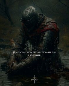 a knight sitting in the water with a quote on it