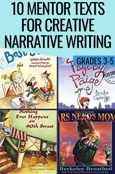 four children's books with the title, 10 mentor texts for creative narrative writing