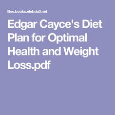 Edgar Cayce's Diet Plan for Optimal Health and Weight Loss.pdf Edgar Cayce Diet, Fat Smash Diet, Living Foods, Wellness Coaching, Low Carb Diet Plan, Juice Diet, Diet Menu, Optimal Health, Carb Diet