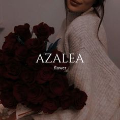 a woman holding a bouquet of roses in her hands with the words azalea on it