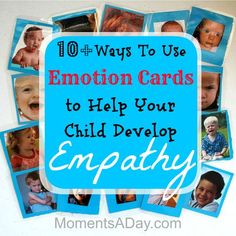 the words 10 ways to use emotion cards to help your child develop empathty