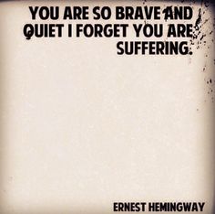 Bravery n suffering - Hemingway, earnest Pie Table, Classic Authors, Earnest Hemingway, Dark Abyss, Physical Pain, Awesome Quotes, Empowerment Quotes, Love Me Quotes, Word Pictures