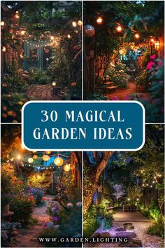 the garden with lights in it and text that reads 30 magic garden ideas