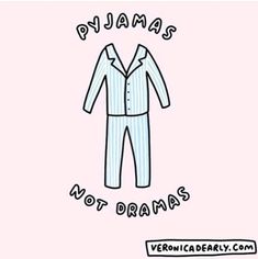 pajamas are not dramas by veronicadely com on threadless clothing