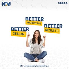 a woman sitting on the floor holding up two signs that say better marketing, better design and better results