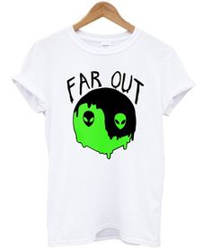 a white t - shirt with an alien face and the words far out on it