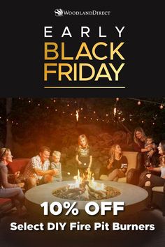 people sitting around a fire pit with the words early black friday 10 % off select diy fire pit burners