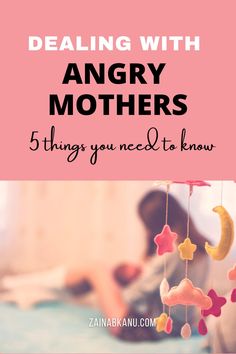 a woman laying in bed with the text dealing with angry mothers 5 things you need to know