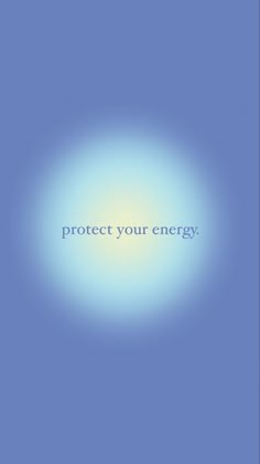 the words protect your energy against a blue background