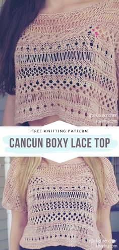 a woman wearing a crochet top with the text, free knitting pattern cancun box lace top