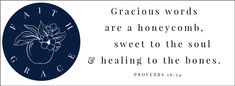 a blue oval with white lettering on it that says, the greatest words are a honeycomb, sweet to the soul and heating to the bones