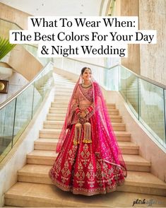 a woman in a red and gold bridal gown standing on stairs with the words what to wear when the best colors for your day & night wedding