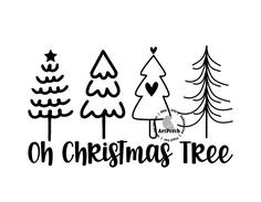 christmas trees with the words oh christmas tree in black and white on a white background