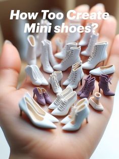 a hand holding miniature shoes with the words how too create mini shoes?