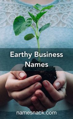 a woman holding a plant with the words earthy business names