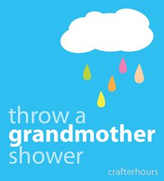 the words throw a grandmother shower are in front of a blue background with colorful rain drops