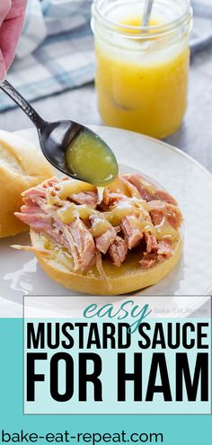 a close up of a sandwich on a plate with text overlay reading easy mustard sauce for ham