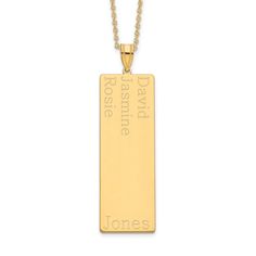 Show your family names in style with this striking family pendant fashioned from yellow gold plated sterling silver. This pendant may be customized with 6 first names and 1 last name (up to 9 characters each) in Batang font. Polished finish for perfect shine this fabulous pendant dangles from 18-inch cable chain with lobster clasp security. Up to 6 first names can be given, to be engraved top to bottom left justified, then top to bottom in second column. Last name given last (in order) and to be cited across bottom of pendant. Custom Name Necklace For Mother's Day, Gold Name Necklace For Anniversary And Father's Day, Engraved Name Necklace For Personalized Gift, Gold Nameplate Necklace For Father's Day, Engraved Name Necklace As Personalized Gift, Custom Yellow Gold Nameplate Necklace With Names, Yellow Gold Nameplate Necklace With Names, Gold Laser Engraved Name Necklace As Personalized Gift, Personalized 14k Gold-filled Pendant Necklace