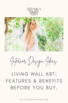 a woman standing in front of trees with the words, interior design ideas living wall art features