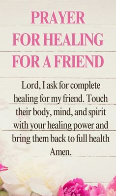 a sign with flowers and the words prayer for healing for a friend on it