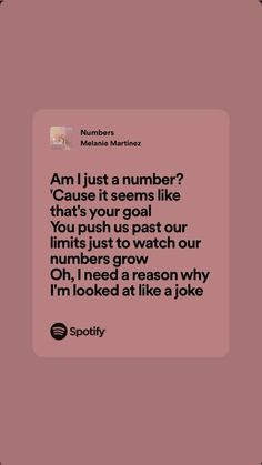 a pink square with the words, am i just a number? cause it seems like that you push us past our limits just to watch our numbers grow oh, i need a