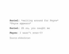 the words are written in black and white on a sheet of paper that says,'surprise waiting around for feyre '