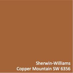 the color copper is available in sherylin - williams's copper mountain paint