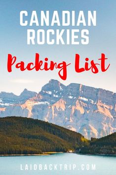 canadian rockies packing list with mountains in the background and text overlay that reads canada rockies packing list