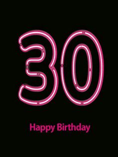 the number 30 is lit up in pink neon lights on a black background with an inscription that reads, happy birthday