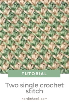 the two single crochet stitch is shown in green and beige