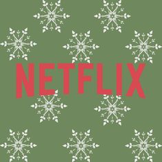 the word netflix surrounded by snowflakes on a green background with red lettering that reads netflix