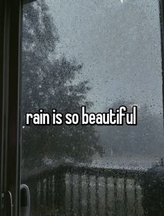 the words rain is so beautiful on a window