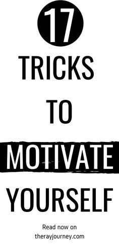 the words 17 tricks to motivate yourself are in black and white with an image of