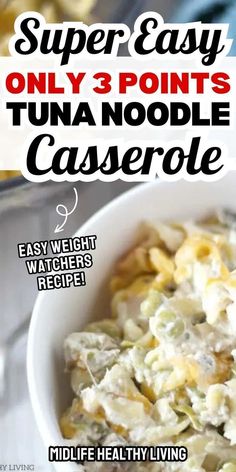 an image of a bowl of food with the title super easy only 3 points tuna noodle casserole