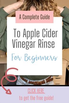 A Complete Guide To Apple Cider Vinegar Rinse For Beginners - Colleen Charney Apple Cider Hair, Hair For Beginners, Apple Cider Vinegar Rinse, The Curly Girl Method, Vinegar Rinse, High Porosity Hair, Drugstore Products