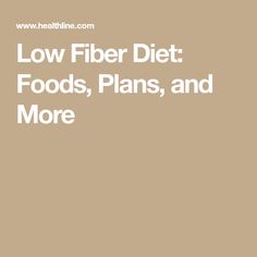 Low Fiber Meal Plan, Low Fiber Diet Food Lists, Low Fiber Meals For Colon Prep, Low Fiber Recipes, Low Fiber Meals, Low Fiber Diet Recipes Meals, Uc Diet