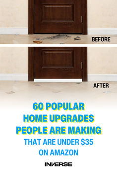 the before and after pictures of an interior door with text that reads, go popular home upgrades people are making that are under $ 35 on amazon