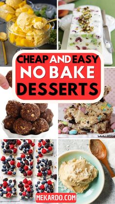 a collage of different desserts with the words cheap and easy no bake desserts