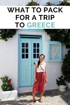 a woman standing in front of a blue door with text overlay reading what to pack for a trip to greece