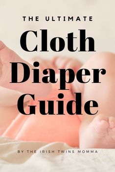 the ultimate cloth diaper guide