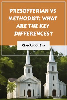 two white churches with the words presbyetarian vs method what are the key differences?