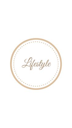 the word lifestyle is written in gold on a white background with a circle around it