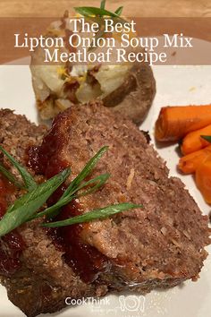 the best lipton onion soup mix meatloaf recipe with carrots and potatoes