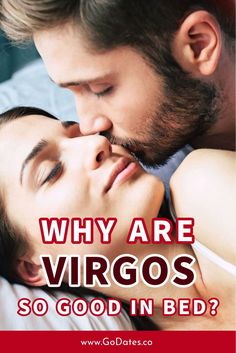 a man and woman kissing in bed with the text why are virgos so good in bed?